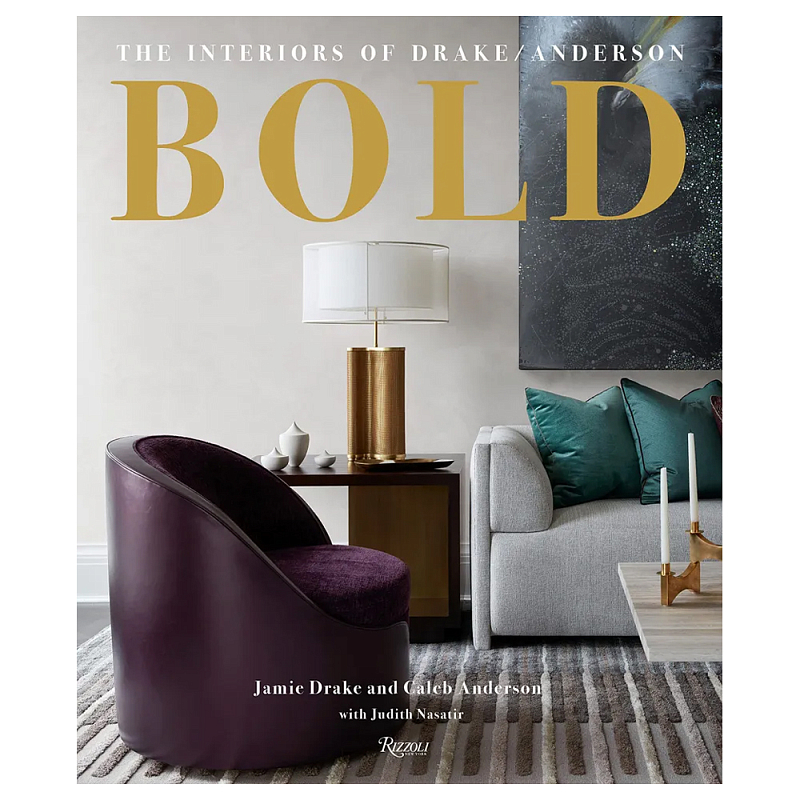 Книга Bold: the interiors of drake anderson Drake Jamie, Anderson Caleb  в Перми | Loft Concept 