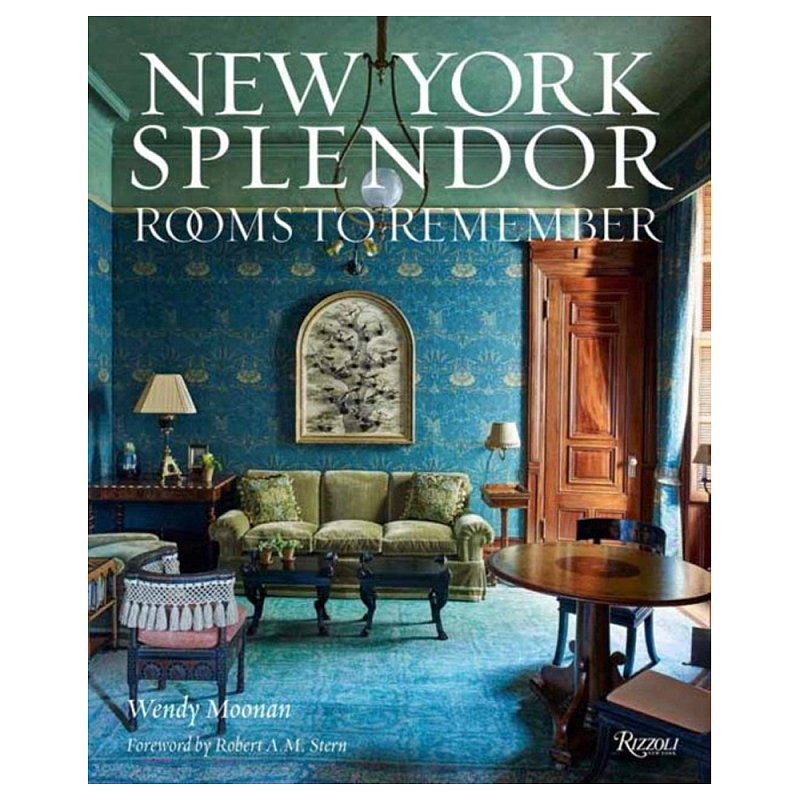 Книга New York Splendor: The City Most Memorable Rooms Moonan Wendy Книга New York Splendor: The City Most Memorable Rooms Moonan Wendy в Перми | Loft Concept