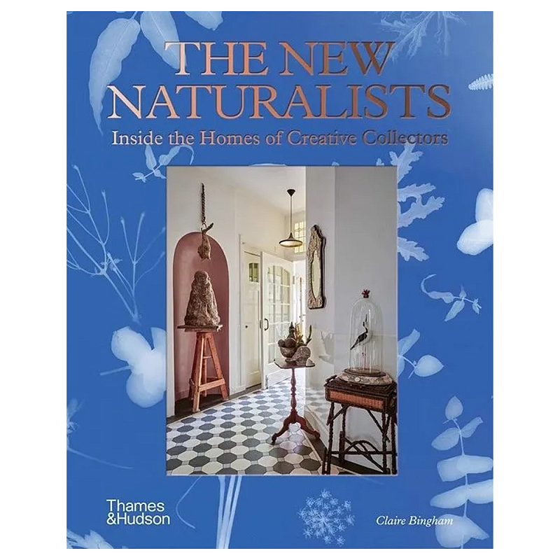 Книга New Naturalists: Inside the Homes of Creative Collectors  в Перми | Loft Concept 