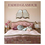 Книга дизайн интерьера Faded Glamour: Inspirational interiors and beautiful homes варинант исполнения - 1 | Loft Concept в Перми