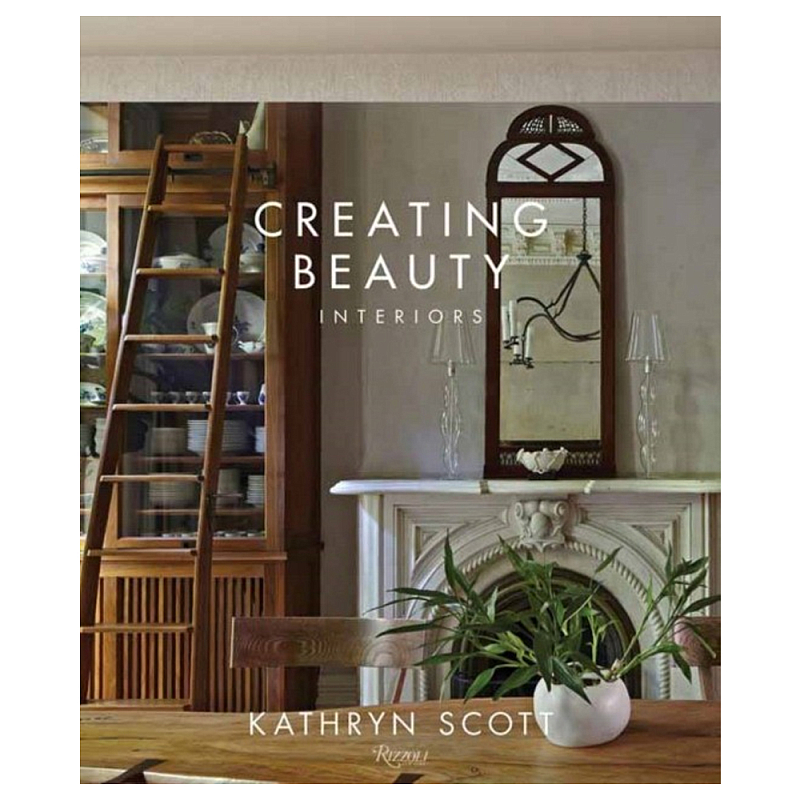 Книга Creating beauty Scott, Kathryn Abranowicz, William Книга Creating beauty Scott, Kathryn Abranowicz, William в Перми | Loft Concept